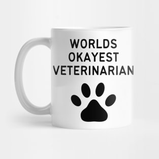 World okayest veterinarian Mug